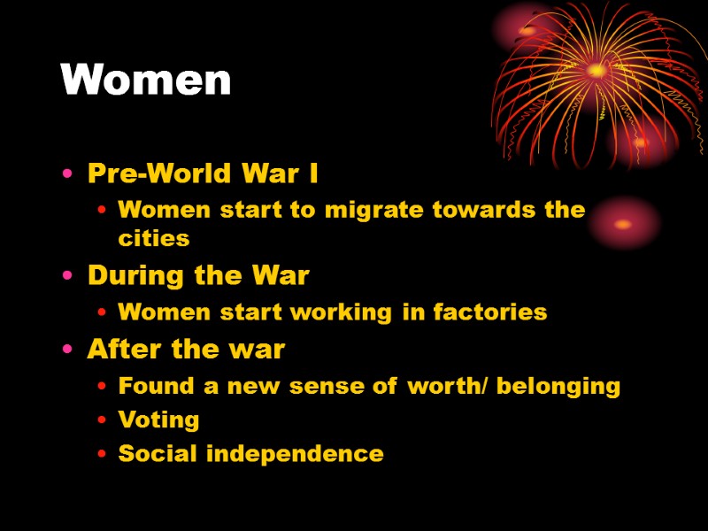 Women Pre-World War I Women start to migrate towards the cities During the War